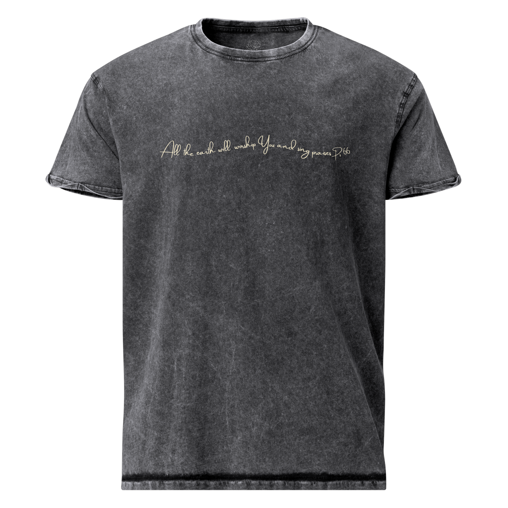 All the earth will worship You and sing praises. Psalm 66 Denim Look Cotton T-Shirt