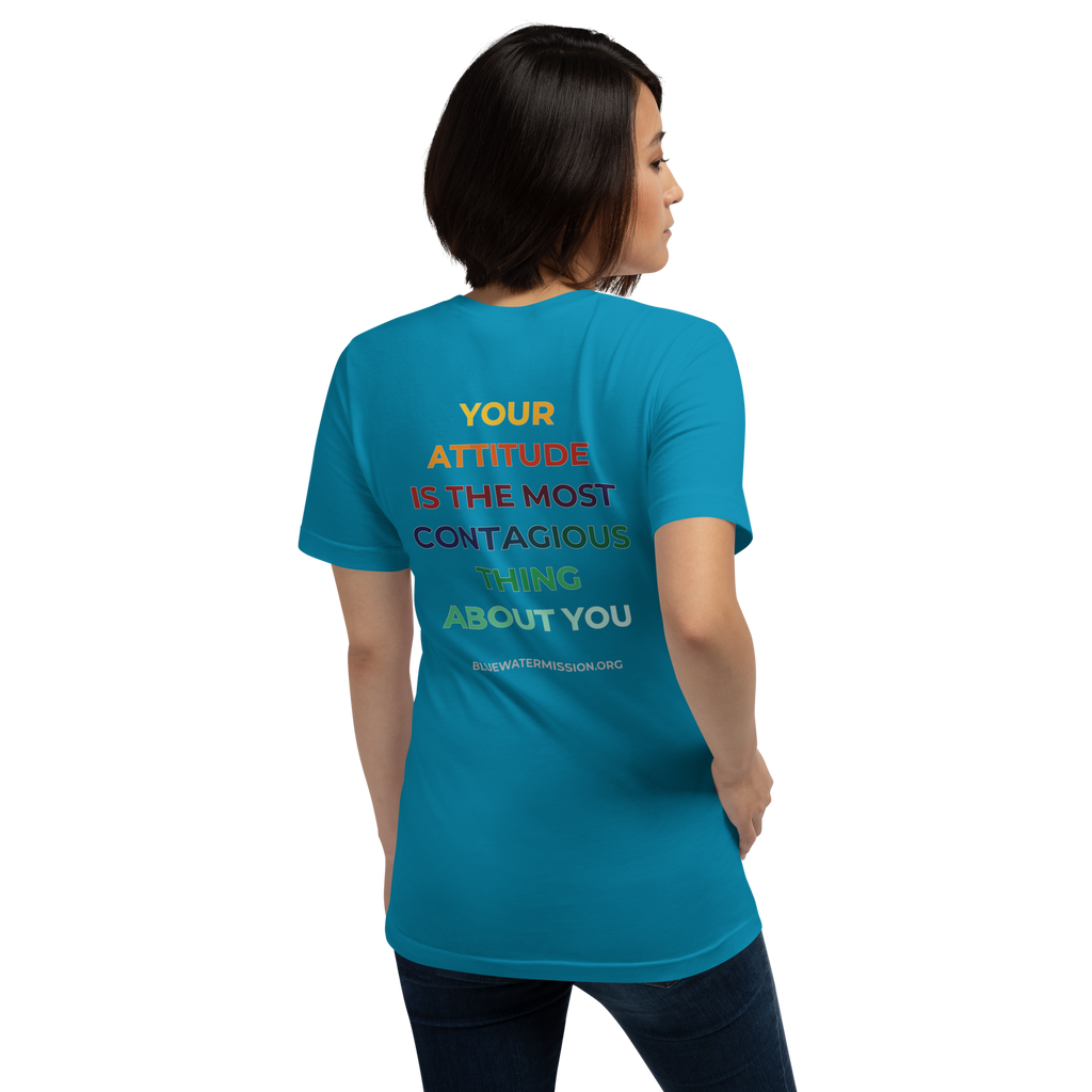 Faith. Your Attitude is the Most Contagious Thing About You. Bluewater Unisex t-shirt