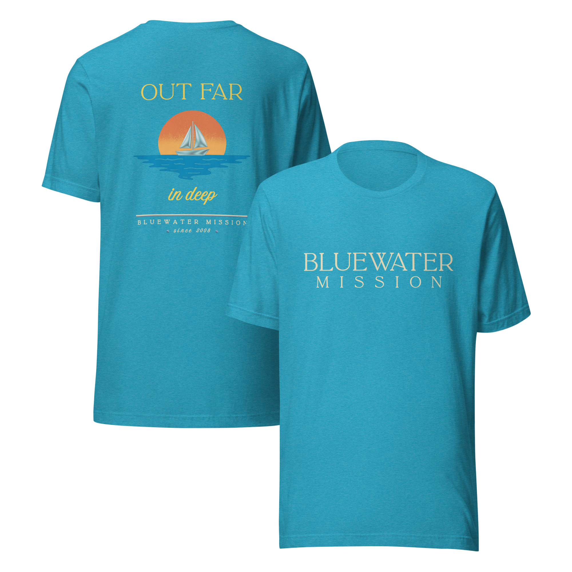 Out Far In Deep Since 2008. Bluewater Mission Unisex T-shirt