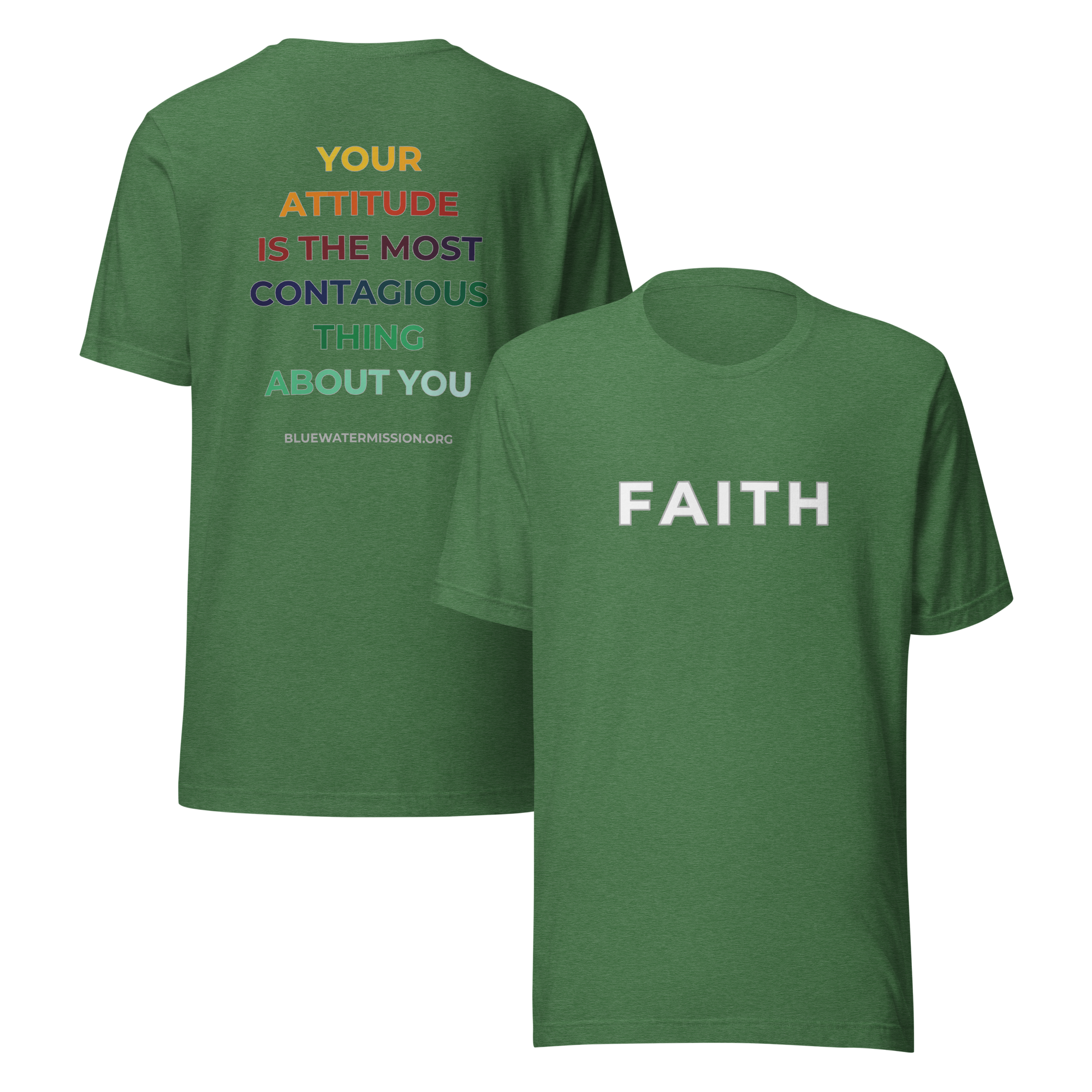 Faith. Your Attitude is the Most Contagious Thing About You. Bluewater Unisex t-shirt