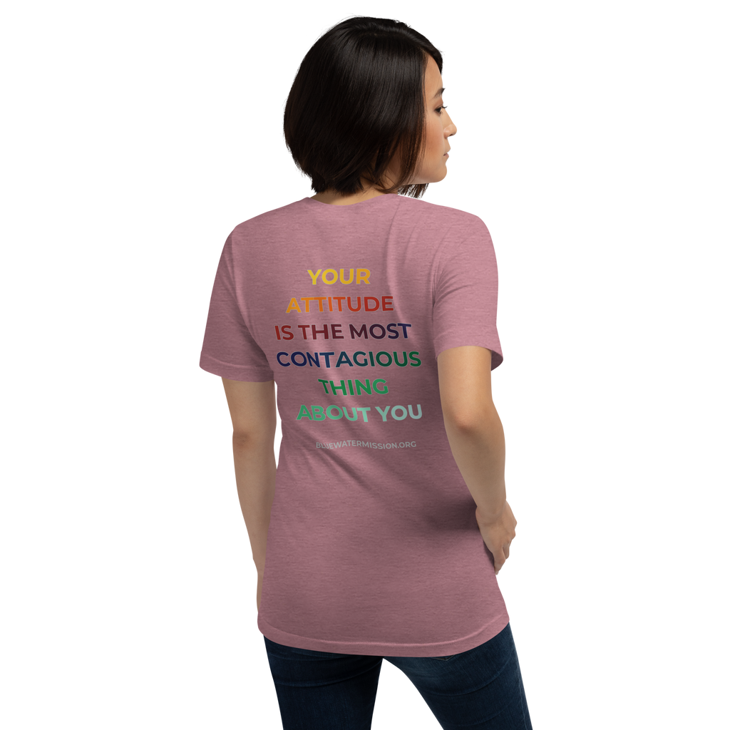 Faith. Your Attitude is the Most Contagious Thing About You. Bluewater Unisex t-shirt