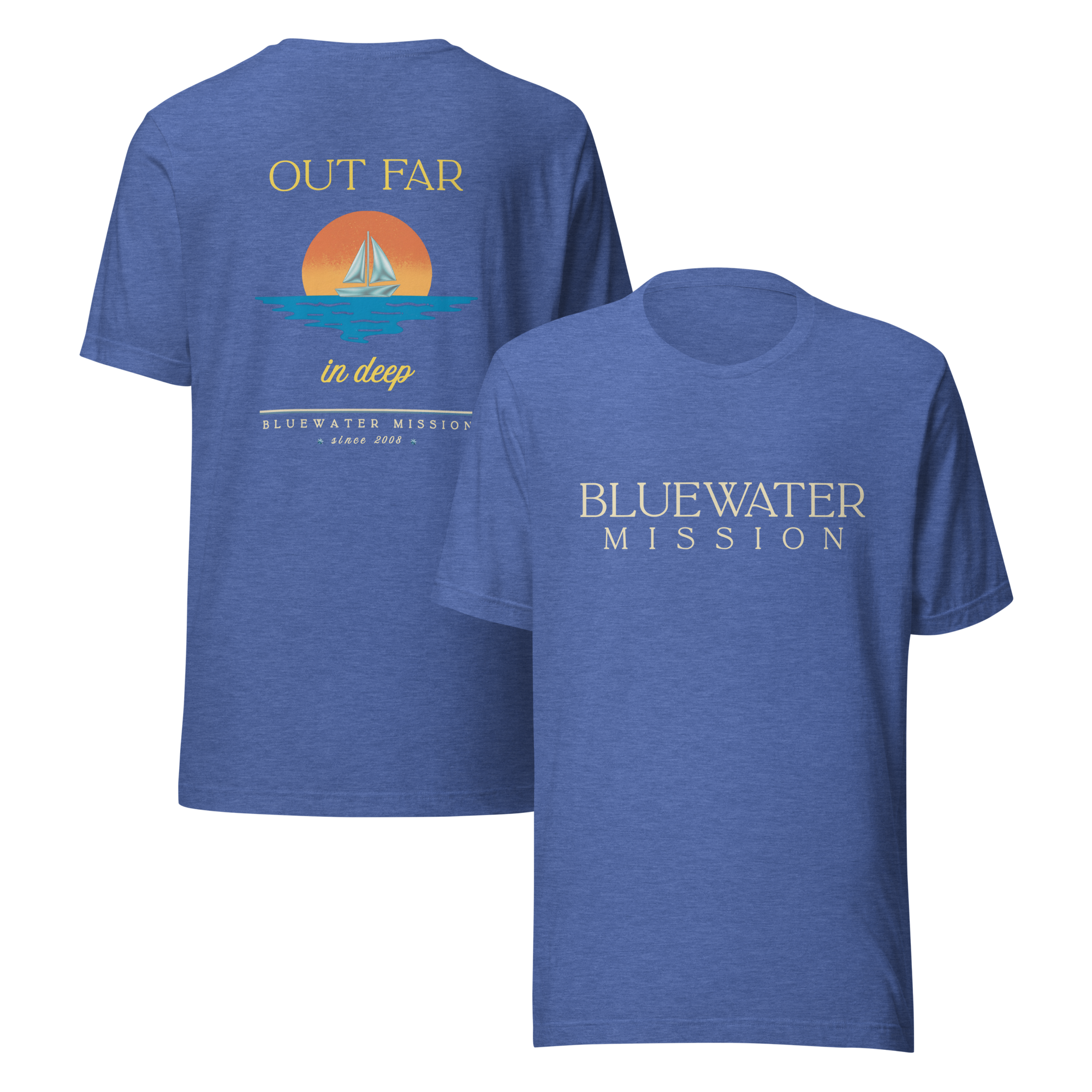 Out Far In Deep Since 2008. Bluewater Mission Unisex T-shirt