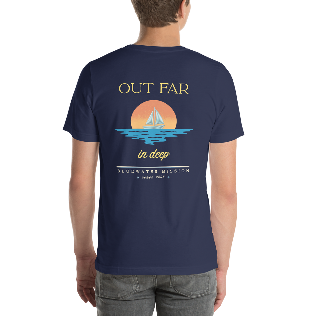 Out Far, In Deep. Bluewater Mission Unisex T-shirt