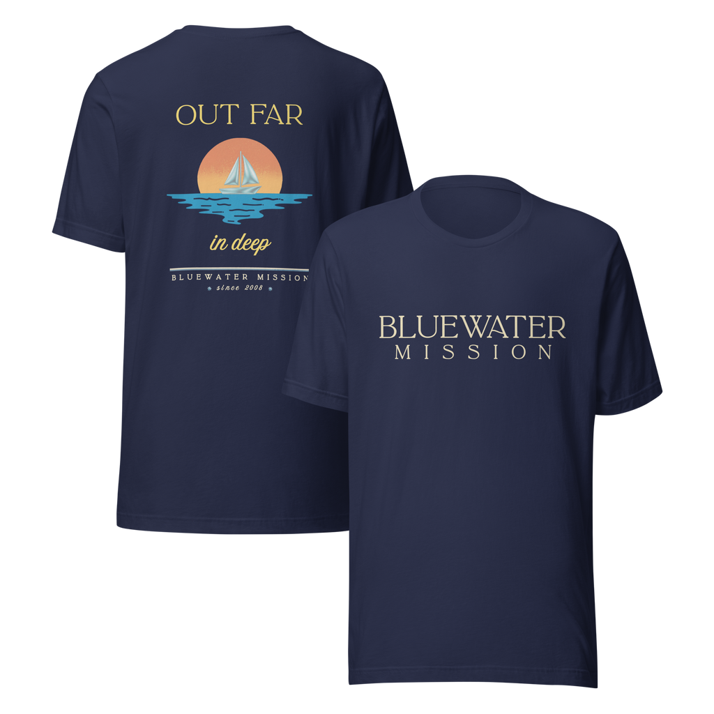 Out Far In Deep Since 2008. Bluewater Mission Unisex T-shirt