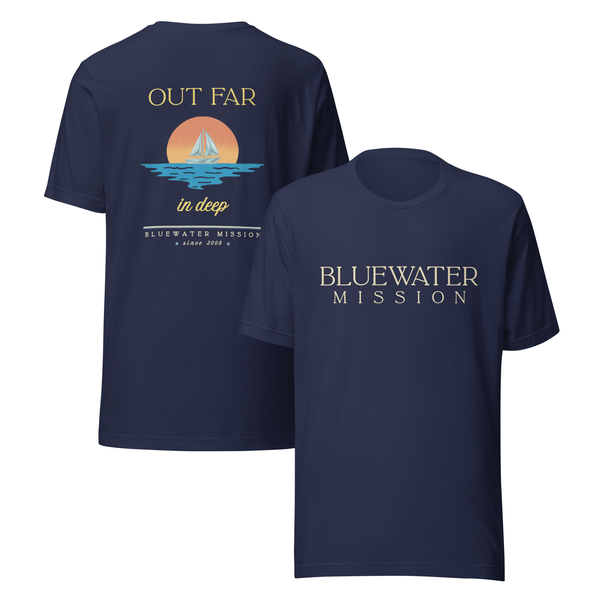Out Far In Deep Since 2008. Bluewater Mission Unisex T-shirt