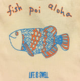 "Fish Poi Aloha" 100% ORGANIC Cotton Baby Tank Shirt - Natural or Black