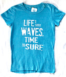 "Life's Got Waves. Time to Surf" Women's T-shirts in 100% Organic Cotton or Eco Blend Jersey