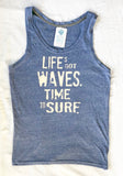 "Life's Got Waves. Time to Surf" Unisex Eco-Jersey Tanks