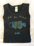 "Fish Poi Aloha" 100% ORGANIC Cotton Baby Tank Shirt - Natural or Black